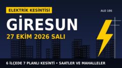 Giresun’da elektrik kesintisi alarmı 27 Ekim Salı! ÇORUH EDAŞ duyurdu: Kesinti saatleri belli oldu, işte detaylar