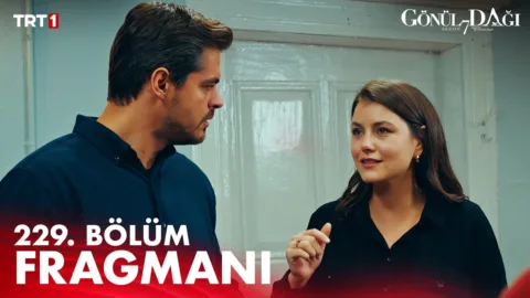 Gönül Dağı’nın 229. Bölüm Fragmanı Yayınlandı! Yeni Bölümde Bizi Neler Bekliyor?