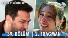 Güller ve Günahlar 39. Bölüm 2. Fragmanı Yayınlandı! “Kader, Serhat’ın kızıymış!”