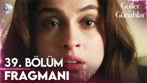 Güller ve Günahlar’ın 39. Bölüm Fragmanı Yayınlandı! “Kader’i, babasına teslim edeceğim!”
