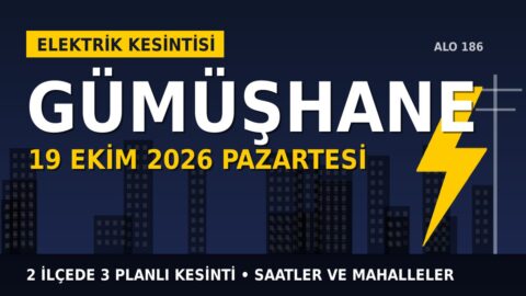 Gümüşhane’de elektrik kesintisi alarmı 19 Ekim Pazartesi! ÇORUH EDAŞ duyurdu: Kesinti saatleri belli oldu, işte detaylar
