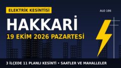 Hakkari elektrik kesintisi 19 Ekim Pazartesi: VEDAŞ saatleri açıkladı, hangi ilçelerde elektrik yok?