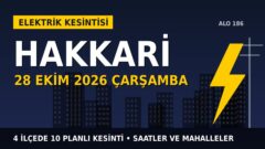Hakkari’de yarın elektrikler kesilecek! 28 Ekim Çarşamba VEDAŞ kesinti listesi ve saatleri