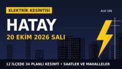 Hatay’da 20 Ekim Salı elektrik kesintisi: TOROSLAR EDAŞ 12 ilçede kesinti uygulayacak, işte saatler