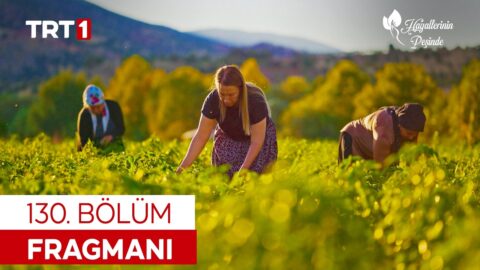 Hayallerinin Peşinde’nin 130. Bölüm Fragmanı Yayınlandı! Yeni Bölümde Bizi Neler Bekliyor?