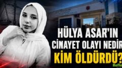 Hülya Asar’ın Cinayet Olayı Nedir, Kim Öldürdü?