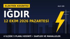 Iğdır elektrik kesintisi 12 Ekim Pazartesi: ARAS EDAŞ saatleri açıkladı, hangi ilçelerde elektrik yok?