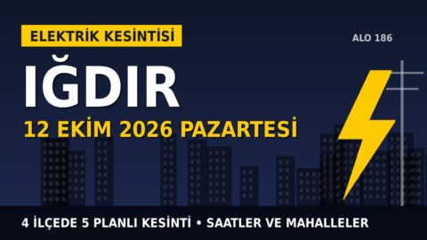 Iğdır elektrik kesintisi 12 Ekim Pazartesi: ARAS EDAŞ saatleri açıkladı, hangi ilçelerde elektrik yok?