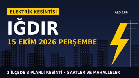 Iğdır’da 15 Ekim Perşembe elektrik kesintisi: ARAS EDAŞ 2 ilçede kesinti uygulayacak, işte saatler