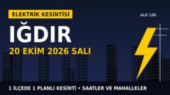 Iğdır’da 20 Ekim Salı elektrik kesintisi: ARAS EDAŞ 1 ilçede kesinti uygulayacak, işte saatler