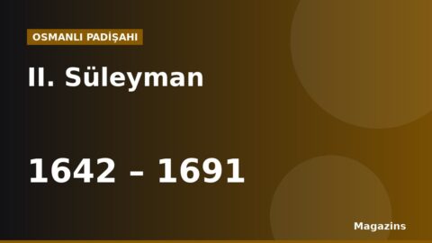 II. Süleyman Kimdir? Hayatı, Saltanatı, Savaşları ve Eserleri