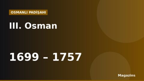 III. Osman Kimdir? Hayatı, Saltanatı, Savaşları ve Eserleri