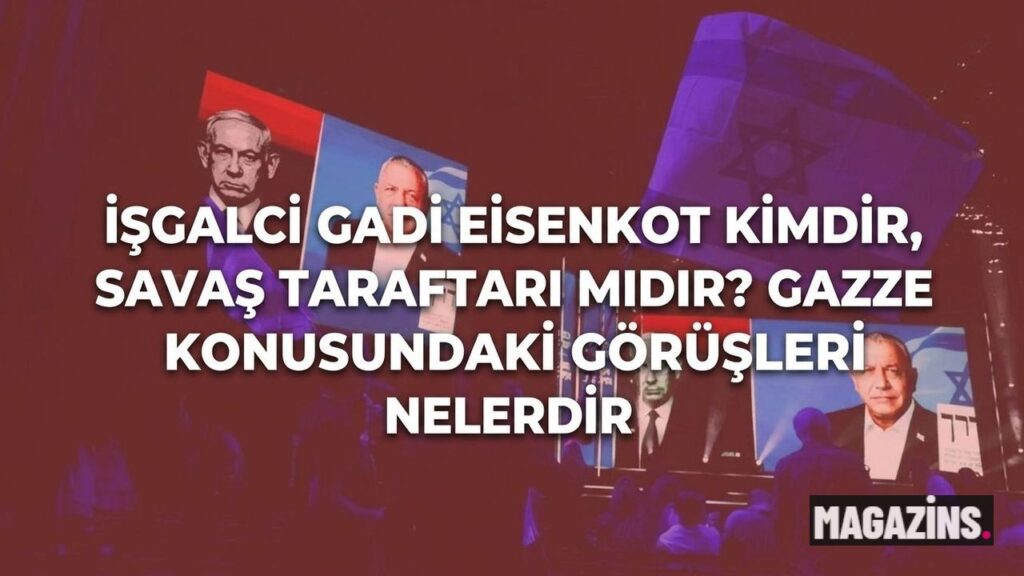 İşgalci Gadi Eisenkot kimdir