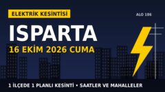Isparta elektrik kesintisi 16 Ekim Cuma: AKDENİZ EDAŞ saatleri açıkladı, hangi ilçelerde elektrik yok?