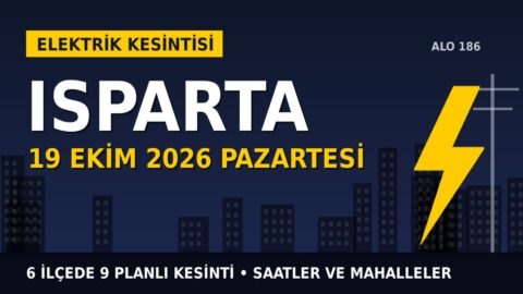 Isparta’da yarın elektrikler kesilecek! 19 Ekim Pazartesi AKDENİZ EDAŞ kesinti listesi ve saatleri