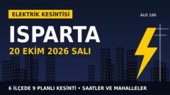 Isparta’da elektrik kesintisi alarmı 20 Ekim Salı! AKDENİZ EDAŞ duyurdu: Kesinti saatleri belli oldu, işte detaylar