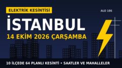 İstanbul’da 14 Ekim Çarşamba elektrik kesintisi: BEDAŞ ve AYEDAŞ 10 ilçede kesinti uygulayacak, işte saatler