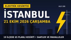 İstanbul’da 21 Ekim Çarşamba elektrik kesintisi: BEDAŞ ve AYEDAŞ 19 ilçede kesinti uygulayacak, işte saatler