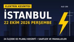 İstanbul’da yarın elektrikler kesilecek! 22 Ekim Perşembe BEDAŞ ve AYEDAŞ kesinti listesi ve saatleri