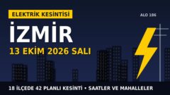 İzmir elektrik kesintisi 13 Ekim Salı: GEDİZ Elektrik saatleri açıkladı, hangi ilçelerde elektrik yok?