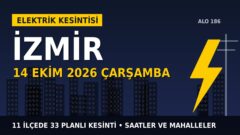 İzmir’de 14 Ekim Çarşamba elektrik kesintisi: GEDİZ Elektrik 11 ilçede kesinti uygulayacak, işte saatler