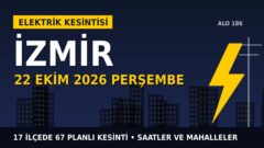 İzmir’de yarın elektrikler kesilecek! 22 Ekim Perşembe GEDİZ Elektrik kesinti listesi ve saatleri