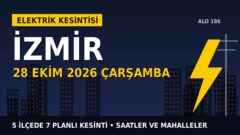 İzmir’de 28 Ekim Çarşamba elektrik kesintisi: GEDİZ Elektrik 5 ilçede kesinti uygulayacak, işte saatler