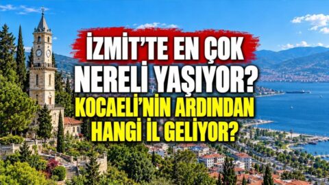 İzmit’te en çok nereli yaşıyor? Kocaeli’nin ardından hangi il geliyor?