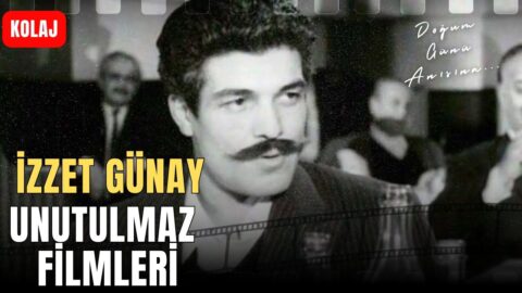 İZZET GÜNAY’IN SEVİLEN FİLMLERİ | Doğum Günü Anısına…🌹 (4) Filmi Konusu ve Oyuncuları – Full İzle