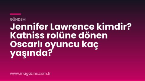 Jennifer Lawrence kimdir? Katniss rolüne dönen Oscarlı oyuncu kaç yaşında?
