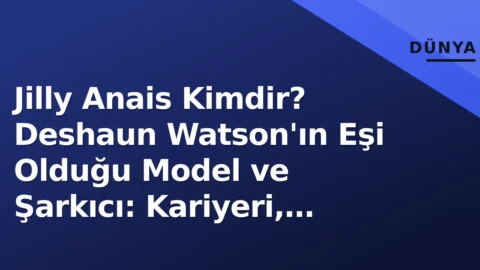 Jilly Anais kimdir? İşte ayrıntılar