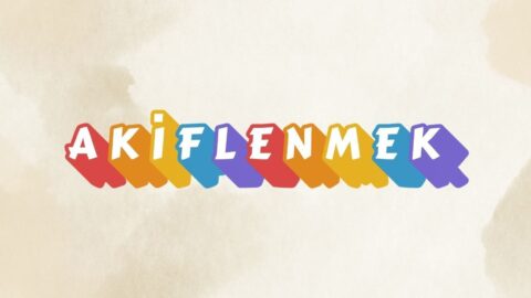 Kahramanmaraş mutfağında akiflenmek sözü ne demek?