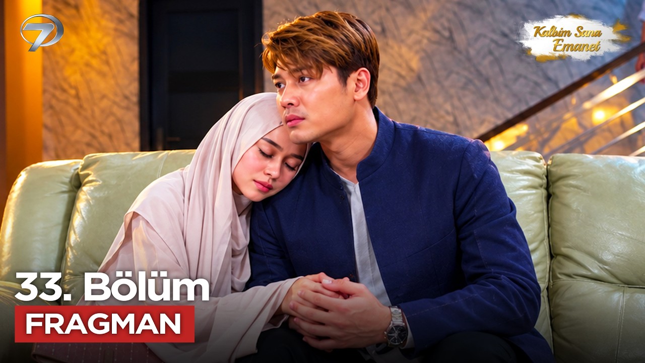 Kalbim Sana Emanet 33. Bölüm Fragmanı Yayınlandı! Yeni Bölümde Neler Olacak?