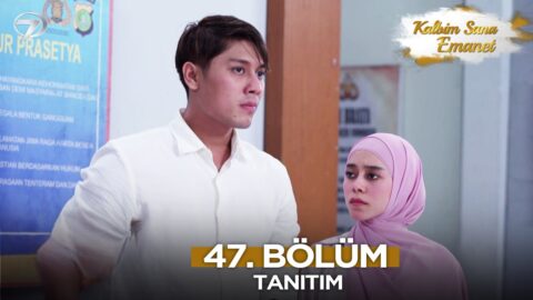 Kalbim Sana Emanet 47. Bölüm Fragmanı İzle: “2 Kasım Pazartesi”
