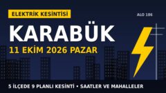 Karabük elektrik kesintisi 11 Ekim Pazar: BAŞKENT EDAŞ saatleri açıkladı, hangi ilçelerde elektrik yok?