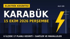 Karabük’te yarın elektrikler kesilecek! 15 Ekim Perşembe BAŞKENT EDAŞ kesinti listesi ve saatleri
