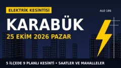 Karabük’te elektrik kesintisi alarmı 25 Ekim Pazar! BAŞKENT EDAŞ duyurdu: Kesinti saatleri belli oldu, işte detaylar