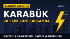 Karabük’te 28 Ekim Çarşamba elektrik kesintisi: BAŞKENT EDAŞ 5 ilçede kesinti uygulayacak, işte saatler