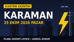 Karaman’da yarın elektrik kesintisi var mı? 25 Ekim Pazar MEDAŞ planlı kesinti listesi