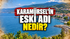 Karamürsel’in eski adı hakkında merak edilenler: nedir?