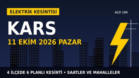 Kars’ta yarın elektrikler kesilecek! 11 Ekim Pazar ARAS EDAŞ kesinti listesi ve saatleri