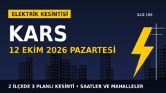 Kars’ta 12 Ekim Pazartesi elektrik kesintisi: ARAS EDAŞ 2 ilçede kesinti uygulayacak, işte saatler