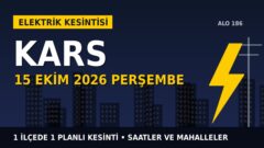 Kars elektrik kesintisi 15 Ekim Perşembe: ARAS EDAŞ saatleri açıkladı, hangi ilçelerde elektrik yok?