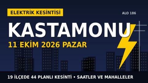 Kastamonu’da yarın elektrikler kesilecek! 11 Ekim Pazar BAŞKENT EDAŞ kesinti listesi ve saatleri