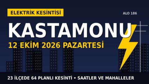Kastamonu’da 12 Ekim Pazartesi elektrik kesintisi: BAŞKENT EDAŞ 23 ilçede kesinti uygulayacak, işte saatler