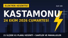 Kastamonu’da yarın elektrikler kesilecek! 24 Ekim Cumartesi BAŞKENT EDAŞ kesinti listesi ve saatleri