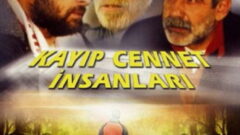 Kayıp Cennet İnsanları (2004) Filmi Konusu ve Oyuncuları – Full İzle