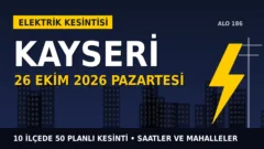 Kayseri’de 26 Ekim Pazartesi elektrik kesintisi: KAYSERİ Elektrik 10 ilçede kesinti uygulayacak, işte saatler