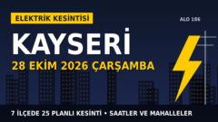 Kayseri elektrik kesintisi 28 Ekim Çarşamba: KAYSERİ Elektrik saatleri açıkladı, hangi ilçelerde elektrik yok?