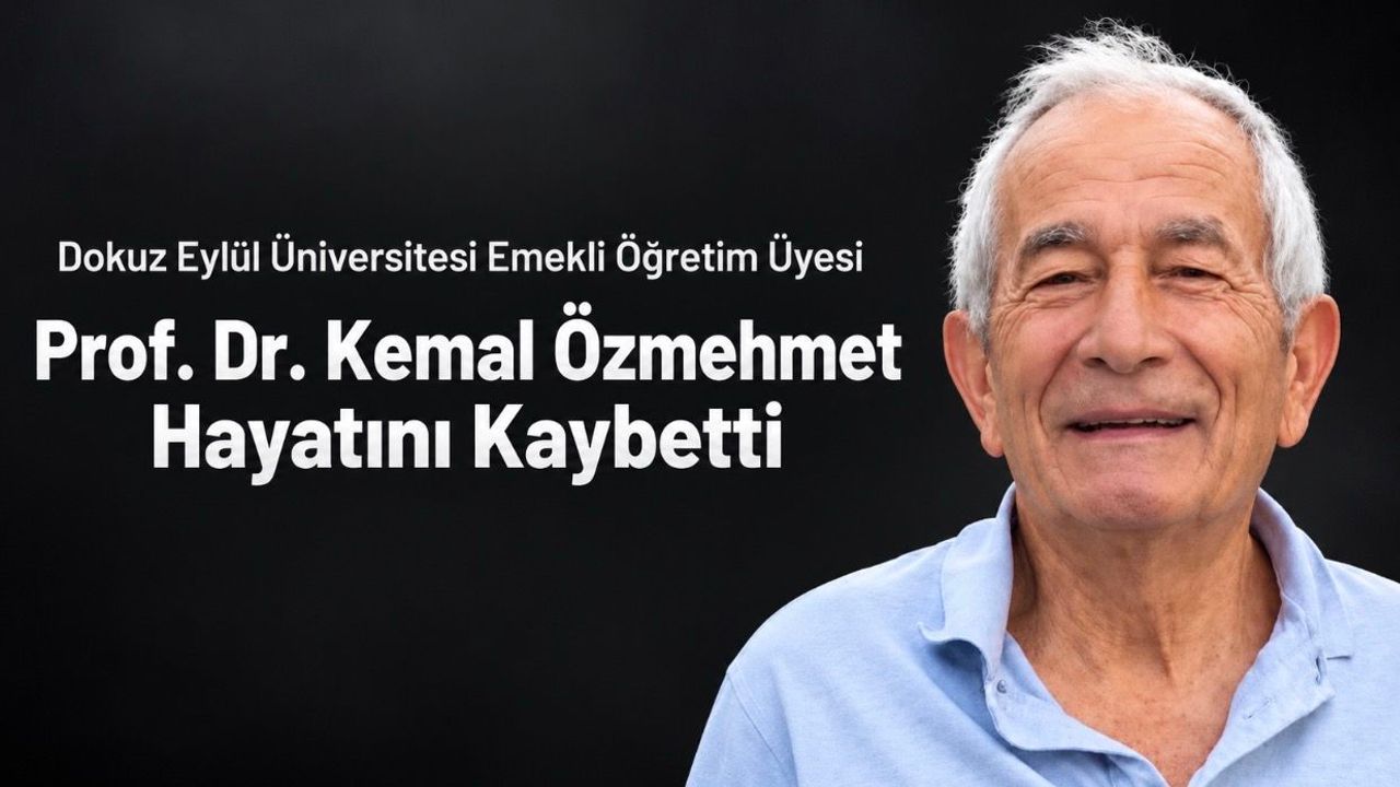 Prof. Dr. Kemal Özmehmet kimdir? Dokuz Eylül Üniversitesi emekli öğretim üyesi vefat etti